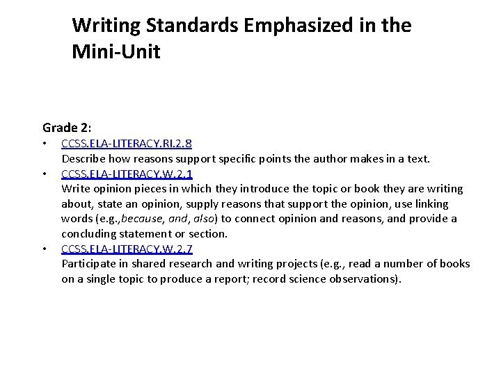 Writing Standards Emphasized in the Mini-Unit Grade 2: • • • CCSS. ELA-LITERACY. RI.