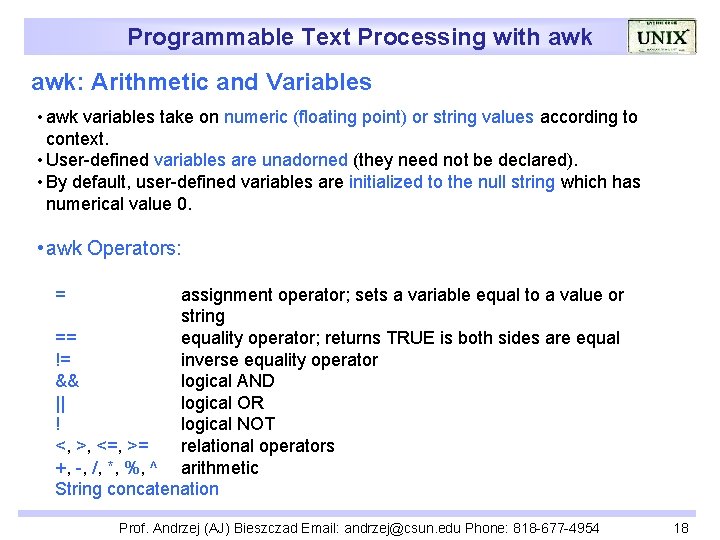 Programmable Text Processing with awk: Arithmetic and Variables • awk variables take on numeric