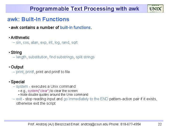 Programmable Text Processing with awk: Built-In Functions • awk contains a number of built-in