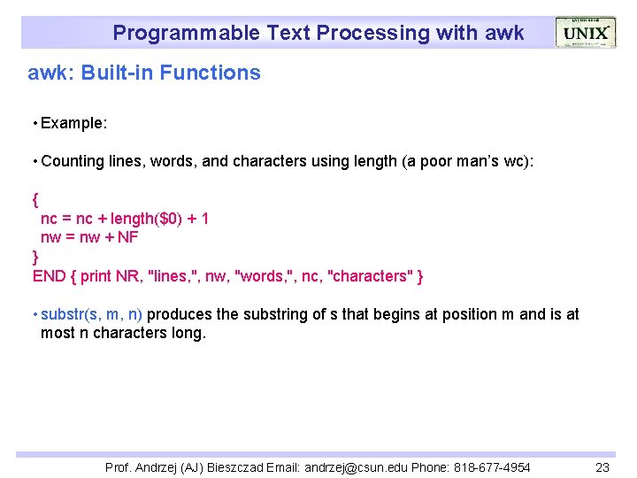 Programmable Text Processing with awk: Built-in Functions • Example: • Counting lines, words, and
