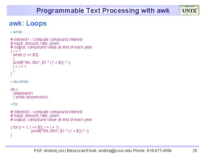 Programmable Text Processing with awk: Loops • while # interest 1 - compute compound