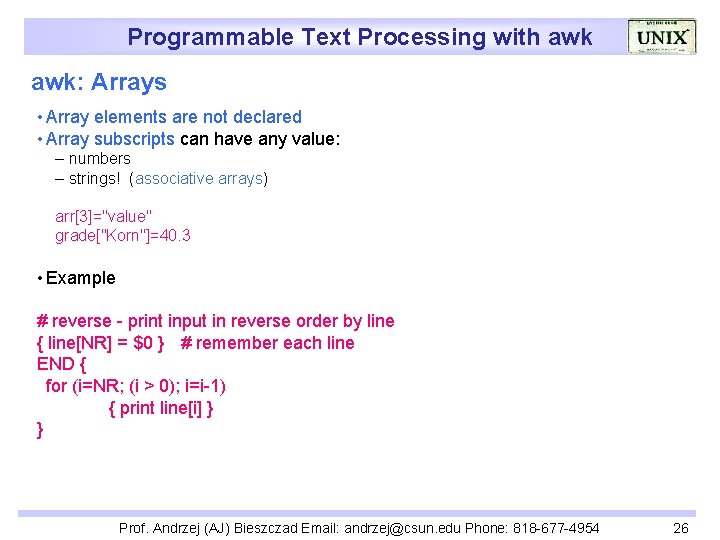 Programmable Text Processing with awk: Arrays • Array elements are not declared • Array