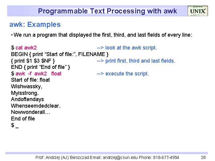 Programmable Text Processing with awk: Examples • We run a program that displayed the