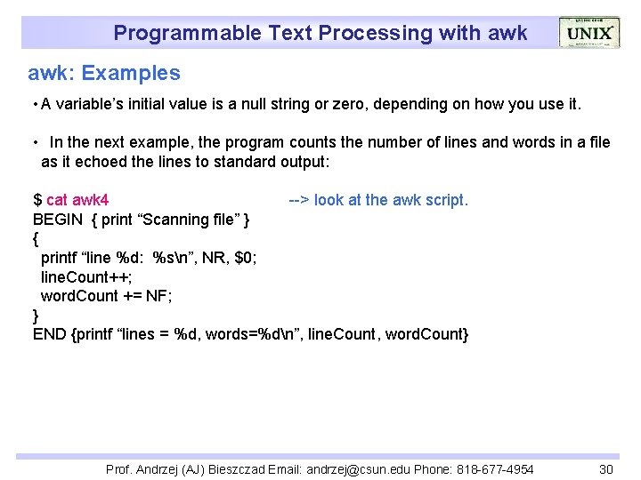 Programmable Text Processing with awk: Examples • A variable’s initial value is a null