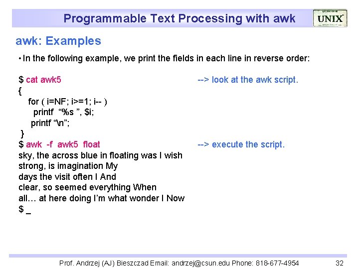 Programmable Text Processing with awk: Examples • In the following example, we print the