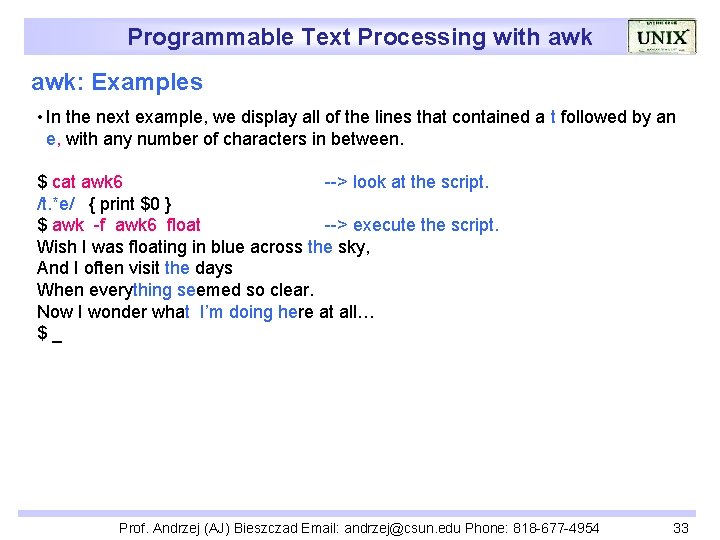 Programmable Text Processing with awk: Examples • In the next example, we display all