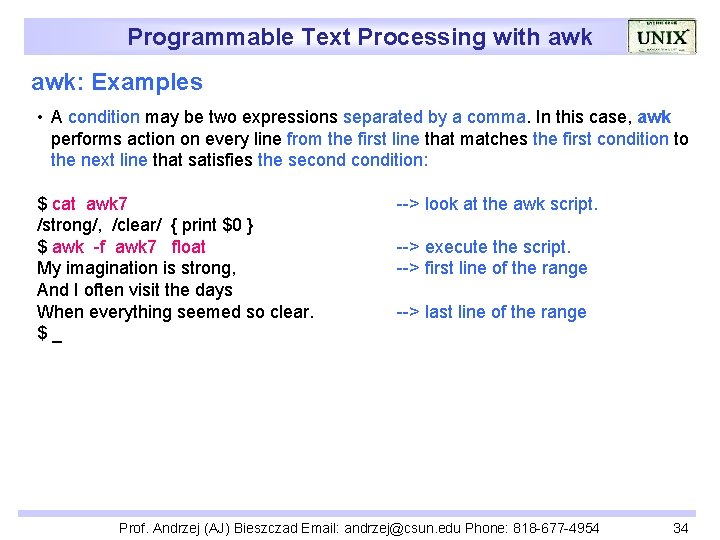Programmable Text Processing with awk: Examples • A condition may be two expressions separated