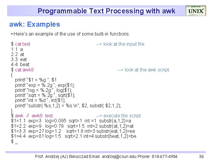 Programmable Text Processing with awk: Examples • Here’s an example of the use of