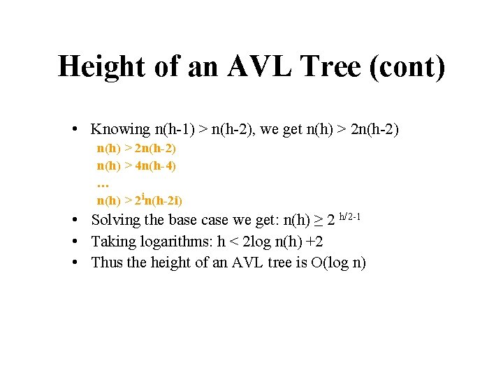 Height of an AVL Tree (cont) • Knowing n(h-1) > n(h-2), we get n(h)