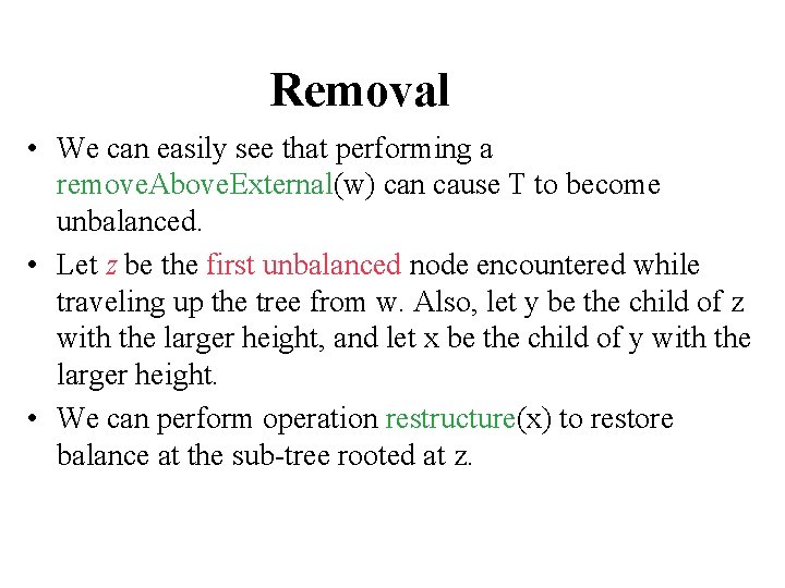 Removal • We can easily see that performing a remove. Above. External(w) can cause