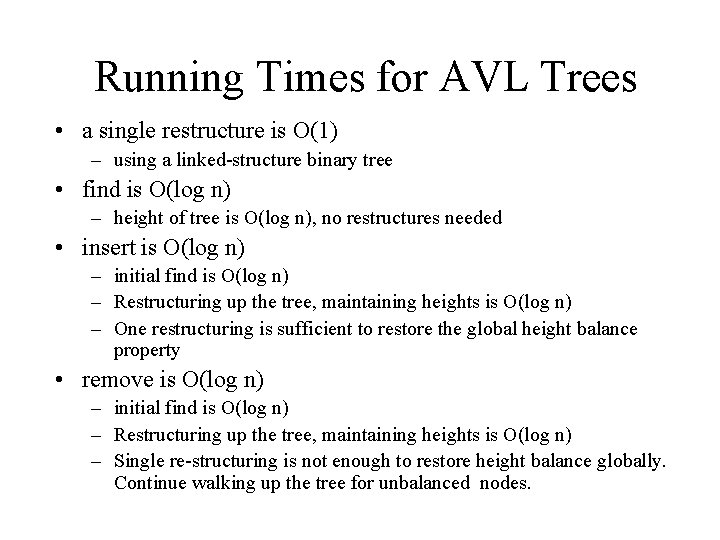 Running Times for AVL Trees • a single restructure is O(1) – using a