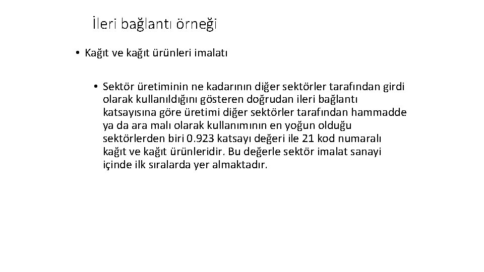 İleri bağlantı örneği • Kağıt ve kağıt ürünleri imalatı • Sektör üretiminin ne kadarının