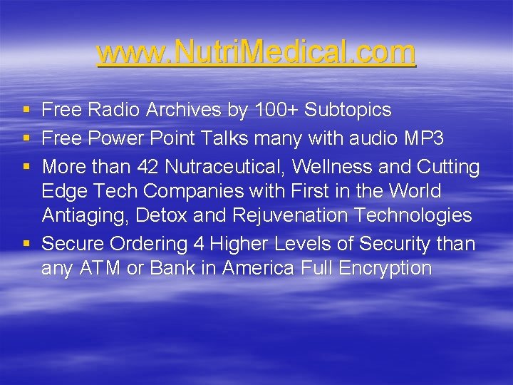 www. Nutri. Medical. com § § § Free Radio Archives by 100+ Subtopics Free