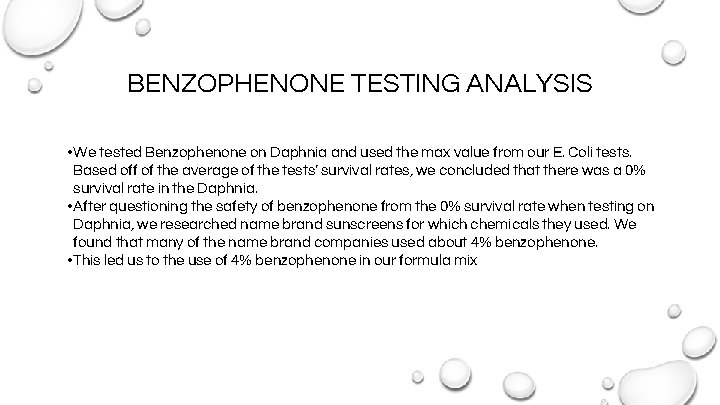 BENZOPHENONE TESTING ANALYSIS • We tested Benzophenone on Daphnia and used the max value