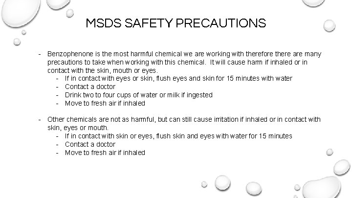 MSDS SAFETY PRECAUTIONS - Benzophenone is the most harmful chemical we are working with