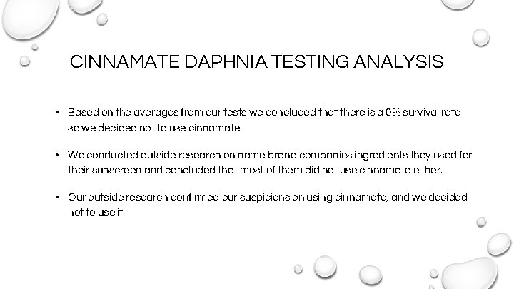 CINNAMATE DAPHNIA TESTING ANALYSIS • Based on the averages from our tests we concluded