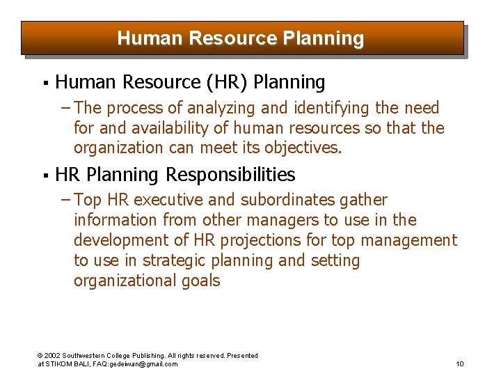 Human Resource Planning § Human Resource (HR) Planning – The process of analyzing and