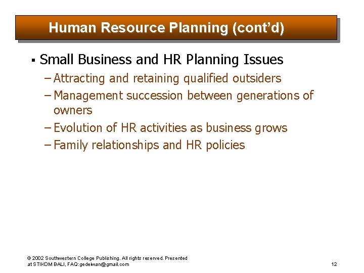 Human Resource Planning (cont’d) § Small Business and HR Planning Issues – Attracting and