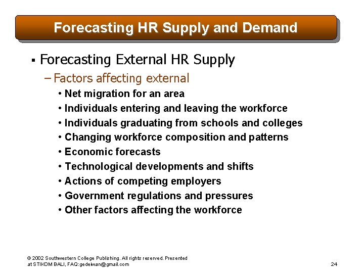 Forecasting HR Supply and Demand § Forecasting External HR Supply – Factors affecting external