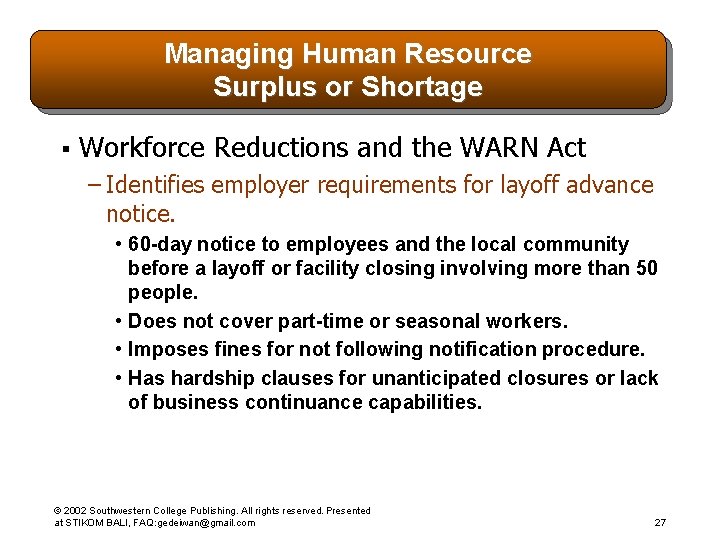 Managing Human Resource Surplus or Shortage § Workforce Reductions and the WARN Act –