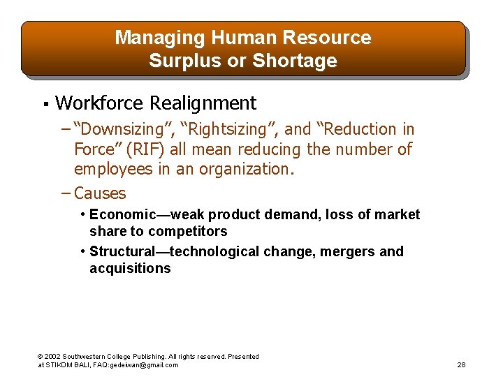 Managing Human Resource Surplus or Shortage § Workforce Realignment – “Downsizing”, “Rightsizing”, and “Reduction