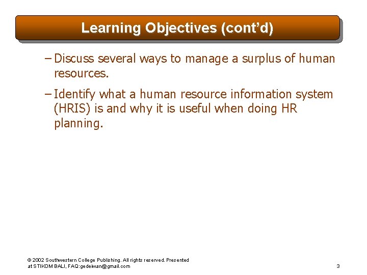 Learning Objectives (cont’d) – Discuss several ways to manage a surplus of human resources.