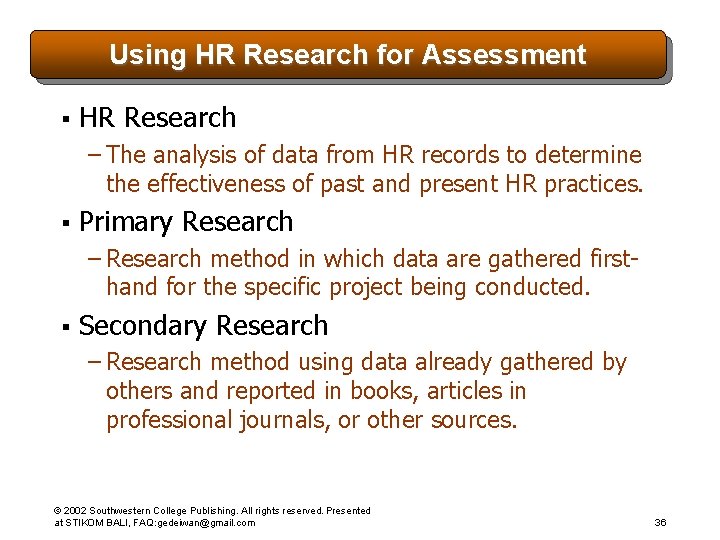 Using HR Research for Assessment § HR Research – The analysis of data from