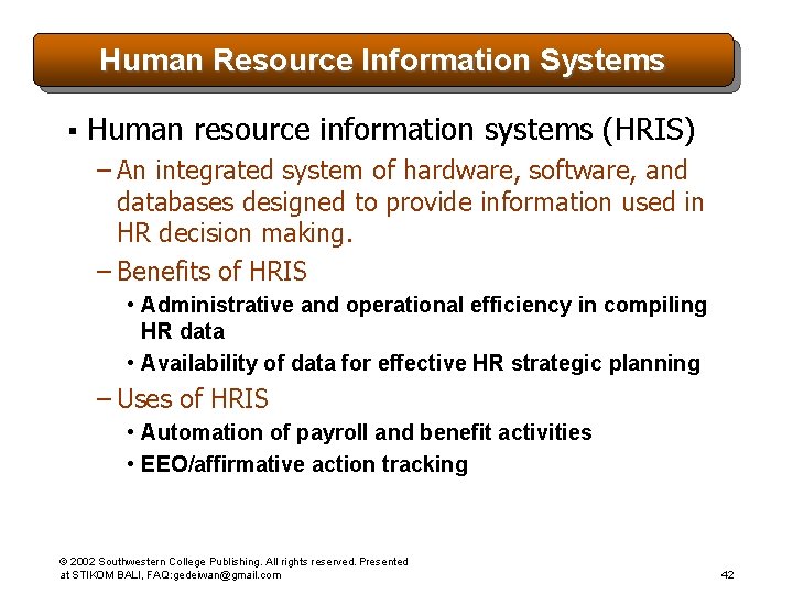 Human Resource Information Systems § Human resource information systems (HRIS) – An integrated system
