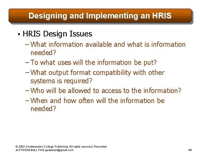 Designing and Implementing an HRIS § HRIS Design Issues – What information available and