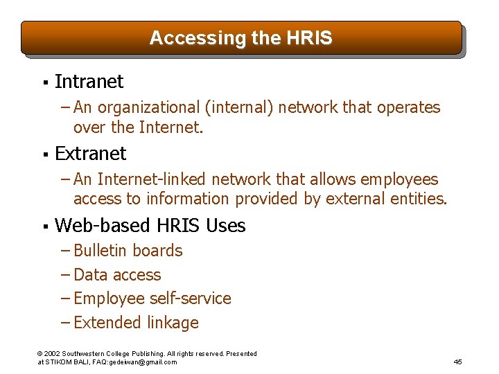 Accessing the HRIS § Intranet – An organizational (internal) network that operates over the
