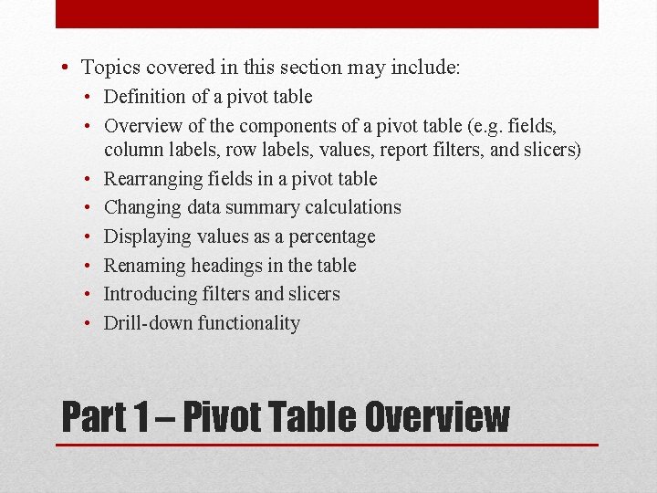  • Topics covered in this section may include: • Definition of a pivot