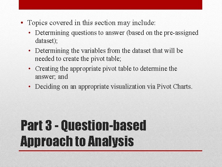  • Topics covered in this section may include: • Determining questions to answer