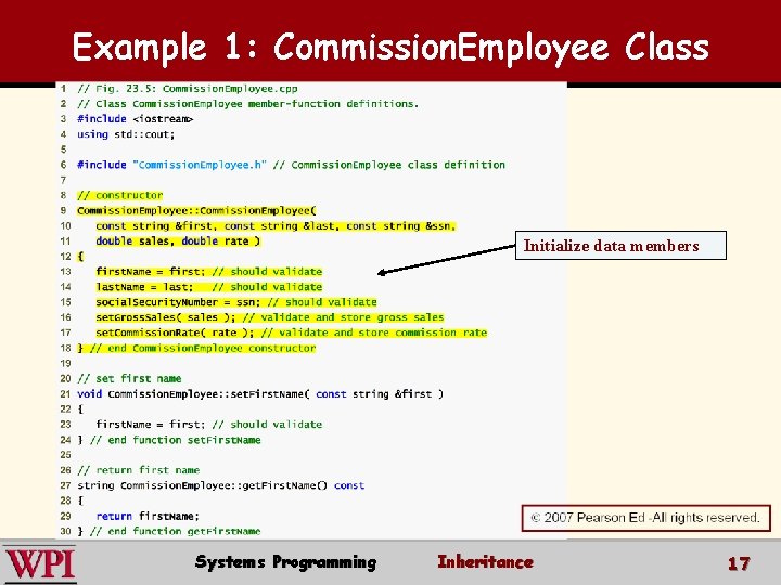 Example 1: Commission. Employee Class Initialize data members Systems Programming Inheritance 17 