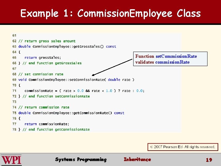 Example 1: Commission. Employee Class Function set. Commission. Rate validates commission. Rate Systems Programming
