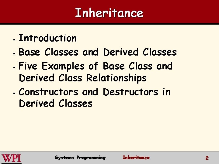 Inheritance Introduction § Base Classes and Derived Classes § Five Examples of Base Class