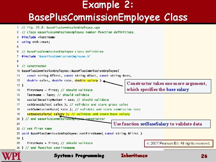 Example 2: Base. Plus. Commission. Employee Class Constructor takes one more argument, which specifies