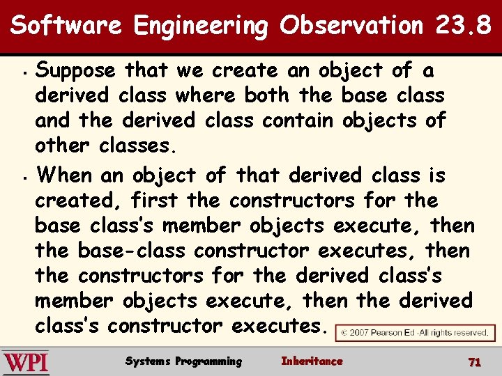 Software Engineering Observation 23. 8 § § Suppose that we create an object of