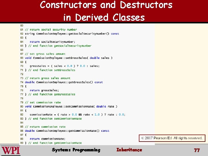 Constructors and Destructors in Derived Classes Systems Programming Inheritance 77 