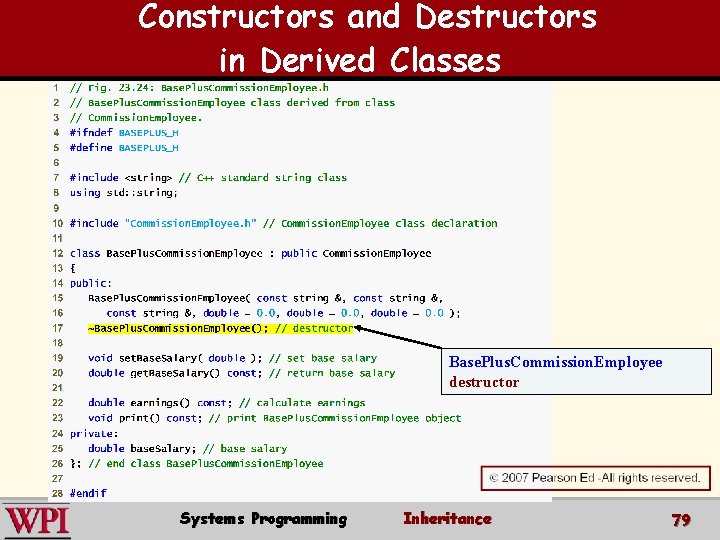 Constructors and Destructors in Derived Classes Base. Plus. Commission. Employee destructor Systems Programming Inheritance