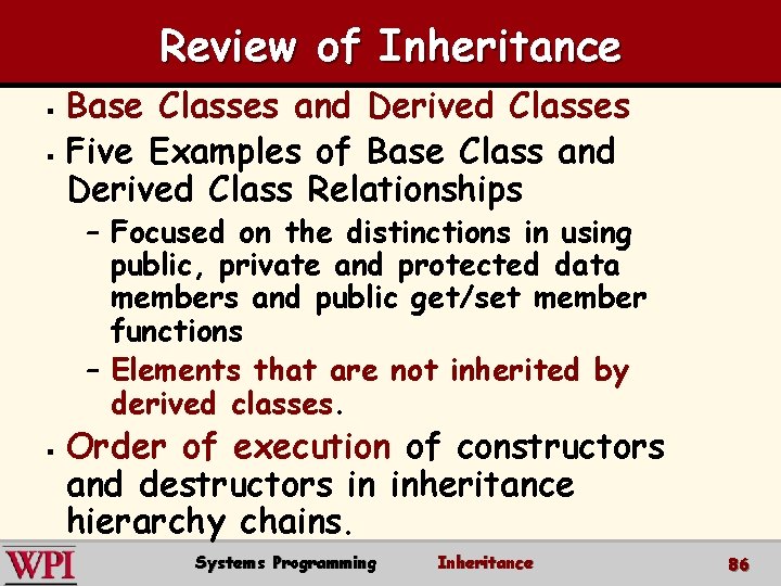 Review of Inheritance § § Base Classes and Derived Classes Five Examples of Base