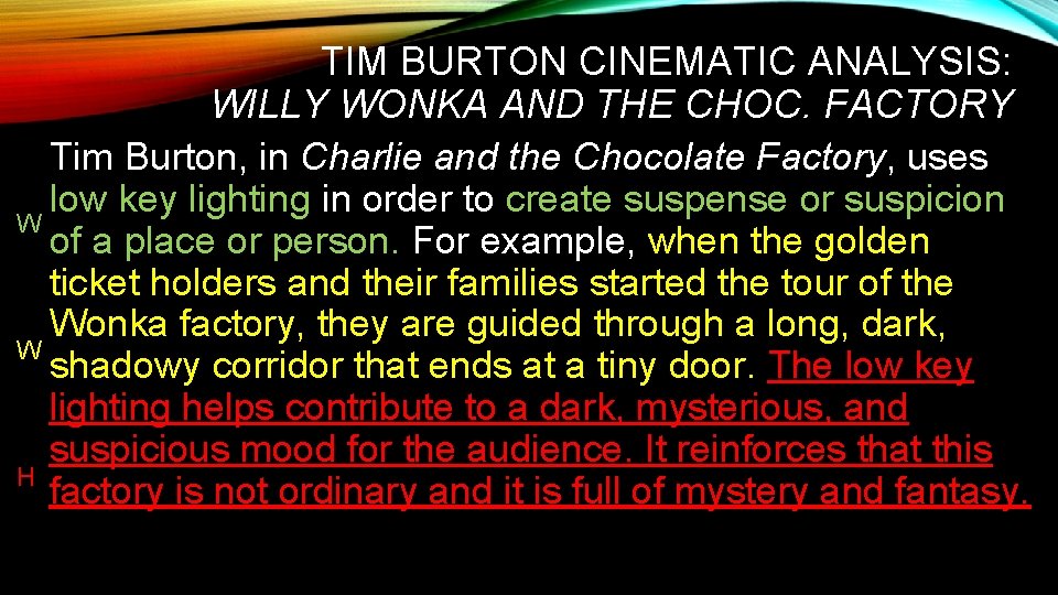 TIM BURTON CINEMATIC ANALYSIS: WILLY WONKA AND THE CHOC. FACTORY Tim Burton, in Charlie