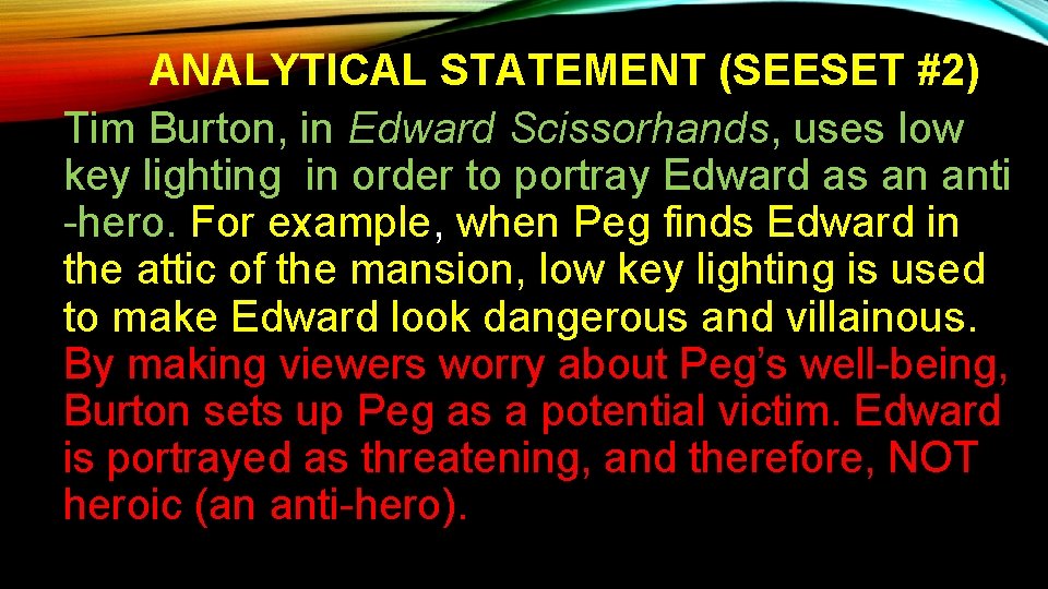 ANALYTICAL STATEMENT (SEESET #2) Tim Burton, in Edward Scissorhands, uses low key lighting in