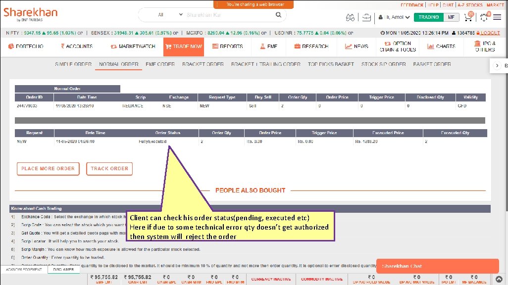 Client can check his order status(pending, executed etc) Here if due to some technical
