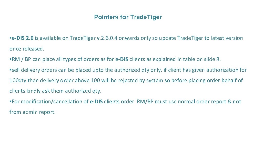 Pointers for Trade. Tiger • e-DIS 2. 0 is available on Trade. Tiger v.