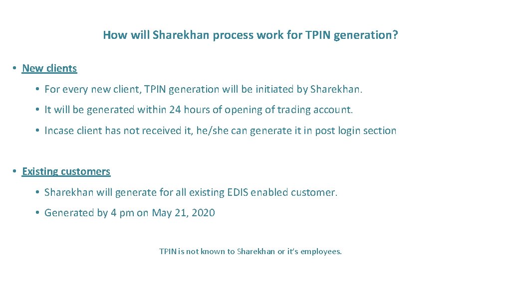 How will Sharekhan process work for TPIN generation? • New clients • For every