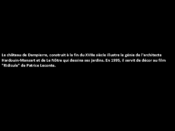 Le château de Dampierre, construit à la fin du XVIIe siècle illustre le génie