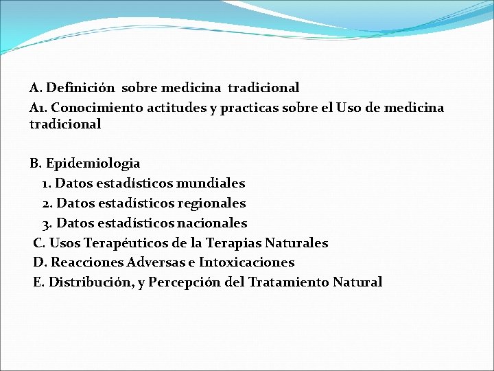 A. Definición sobre medicina tradicional A 1. Conocimiento actitudes y practicas sobre el Uso