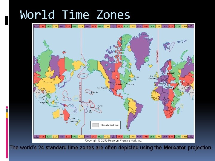 World Time Zones The world’s 24 standard time zones are often depicted using the