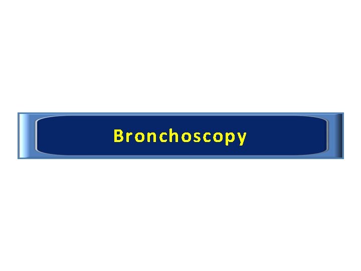 Bronchoscopy 