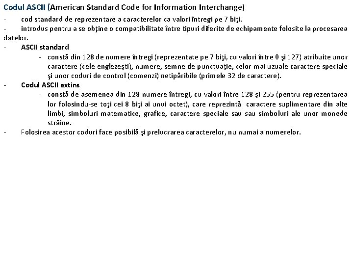 Codul ASCII (American Standard Code for Information Interchange) cod standard de reprezentare a caracterelor